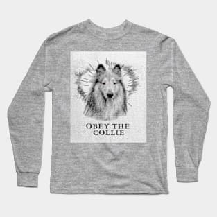 Funny Collie Design - Obey The  Collie Long Sleeve T-Shirt